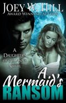 A Mermaid's Ransom: A Daughters of Arianne Series Novel - Joey W. Hill - 9781942122623
