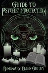 Guide to Psychic Protection - Rosemary Ellen Guiley - 9781942157274