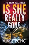 Is She Really Gone - A M Strong - 9781942207252