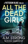 All The Dead Girls - A. M. Strong ; Sonya Sargent - 9781942207351