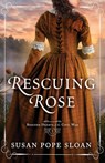 Rescuing Rose - Susan Pope Sloan - 9781942265627