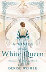 A Winter at the White Queen - Denise Weimer - 9781942265726