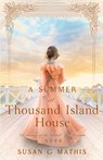 A Summer at Thousand Island House - Susan G. Mathis - 9781942265764