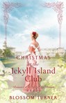 Christmas at the Jekyll Island Club - Blossom Turner - 9781942265825