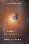 Allies of Humanity, Book Four - Freedom in the Universe - Marshall Vian Summers - 9781942293989