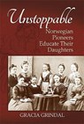 Unstoppable - Gracia M. Grindal - 9781942304166