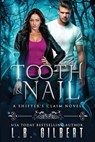 Tooth and Nail - L. B. Gilbert ; Lucy Leroux - 9781942336501
