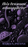 This Tenuous Atmosphere - Maria S. Picone - 9781942387213