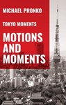 Motions and Moments - Michael Pronko - 9781942410096