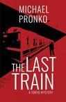 The Last Train - Michael Pronko - 9781942410126