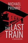 The Last Train - Michael Pronko - 9781942410126