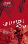 Shitamachi Scam - Michael Pronko - 9781942410317