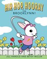 Hip, Hop, Hooray for Brooklynn! - Jill Harold ; Betsy Miller - 9781942480051