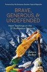 Brave, Generous, & Undefended - Barbara (Barbara Du Bois) Du Bois - 9781942493884
