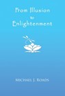 From Illusion to Enlightenment - Michael J Roads - 9781942497257