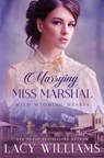 Marrying Miss Marshal - Lacy Williams - 9781942505648