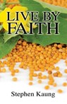 Live By Faith - Stephen Kaung - 9781942521013