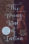 The Wrong Kind of Indian - Jessica Mehta - 9781942545477
