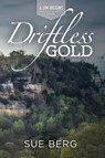 Driftless Gold - Sue Berg - 9781942586968