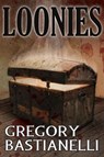 Loonies - Gregory Bastianelli - 9781942712176