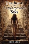 The Book of Unforgivable Sins - Rod Vick - 9781942756828
