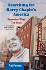 Searching for Harry Chapin's America - Pat Fenton - 9781942762652