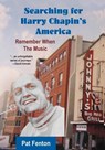 Searching for Harry Chapin's America - Pat Fenton - 9781942762669