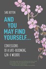 And You May Find Yourself... - Sari Botton - 9781942762997