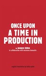 Once Upon a Time in Production - Jacques Bidou ; Marianne Dumoulin - 9781942782940