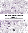 Talk To Me In Korean Level 4 - Talk To Me In Korean - 9781942791935