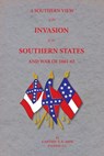 A Southern View of the Invasion of the Southern States and War of 1861-65 - Samuel A. Ashe - 9781942806080