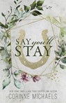Say You'll Stay - Special Edition - Corinne Michaels - 9781942834328