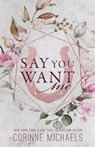 Say You Want Me - Special Edition - Corinne Michaels - 9781942834335
