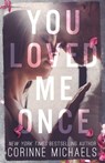 You Loved Me Once - Corinne Michaels - 9781942834656