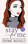 Stay for Me - Special Edition - CORINNE MICHAELS,  Michaels - 9781942834779