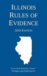 Illinois Rules of Evidence; 2016 Edition - Michigan Legal Publishing Ltd - 9781942842095