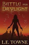 Battle For Daylight - L E Towne - 9781942856597