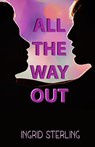 All The Way Out - Ingrid Sterling - 9781942856733