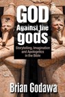 God Against the gods - Brian Godawa - 9781942858188