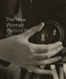 The New Woman Behind the Camera - Andrea Nelson - 9781942884743