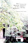 The Making of the Midwest - Jon K Lauck - 9781942885757