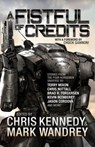 A Fistful of Credits - Chris Kennedy ; Mark Wandrey ; Kacey Ezell ; Kevin Ikenberry ; Terry Mixon ; Doug Dandridge ; Jason Cordova ; Jon Del Arroz ; Brad R. Torgersen ; Jon R. Osborne ; Christopher G. Nuttall ; Charity Ayres ; Paul Corcoran ; Christopher Woods - 9781942936718