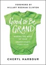 Good to Be Grand - Cheryl Harbour - 9781942952336