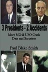 3 Presidents, 2 Accidents - Paul Blake Smith - 9781942981930