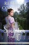 The Spinster and I - Rebecca Connolly - 9781943048700