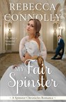 My Fair Spinster - Rebecca Connolly - 9781943048885