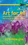 Art for All - Liz Byron Loya - 9781943085286
