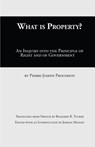 What Is Property? - Pierre-Joseph Proudhon - 9781943115235