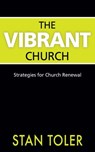 The Vibrant Church: Strategies for Church Renewal - Stan Toler - 9781943140602