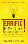 Terrific! Five Star Customer Service: Learning About Excellence Service from Special People - Stan Toler ; Keith Hawk - 9781943140763